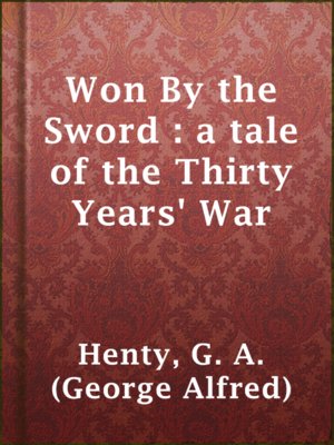 cover image of Won By the Sword : a tale of the Thirty Years' War